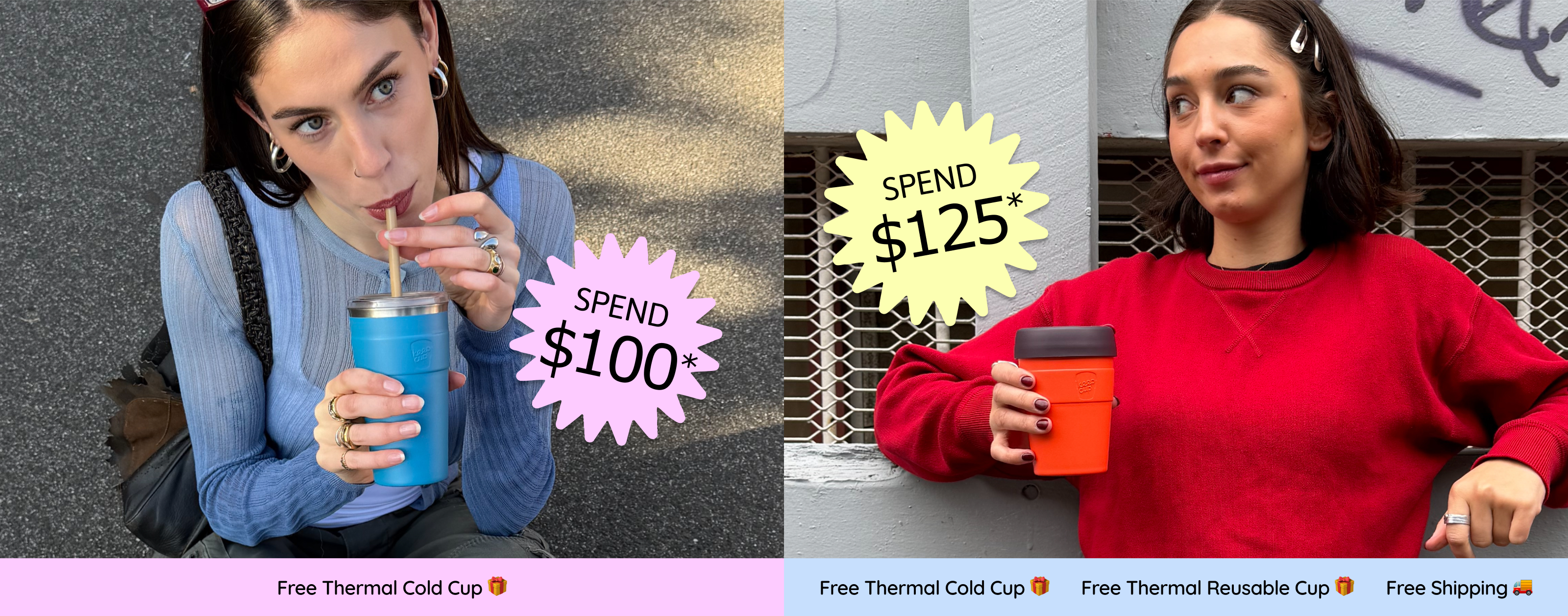 Spend $100 and receive a Free Thermal Cold Cup; Spend $125 and also receive a free Thermal Reusable Cup and free shipping.